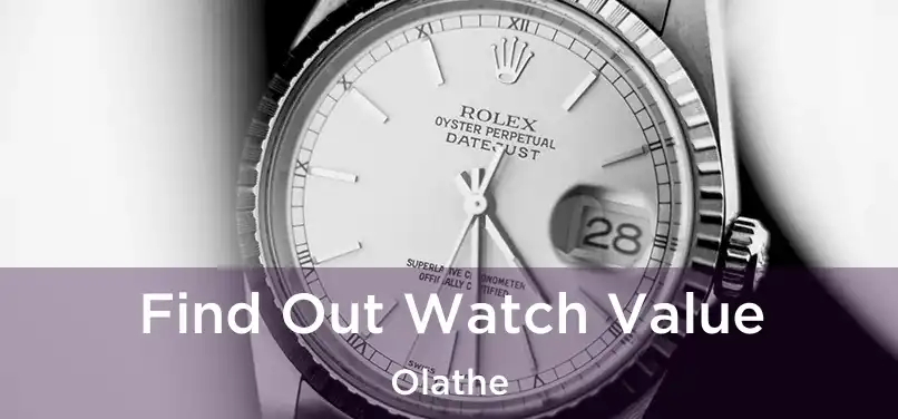 Find Out Watch Value Olathe