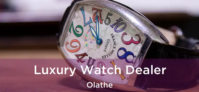 Luxury Watch Dealer Olathe