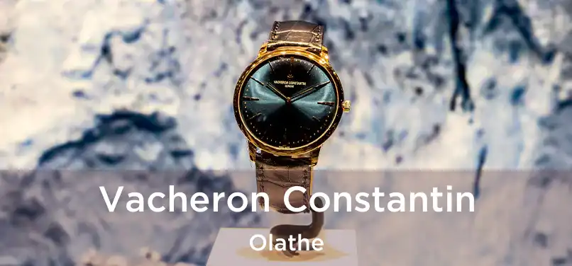 Vacheron Constantin Olathe